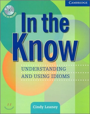 In The Know : Understanding And Using Idioms