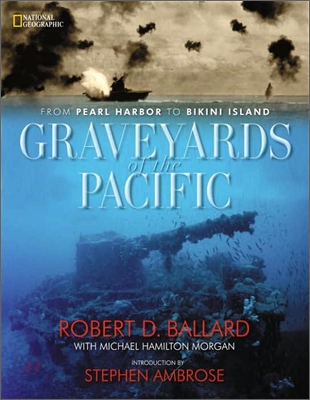 Graveyards of the Pacific: From Pearl Harbor to Bikini Island