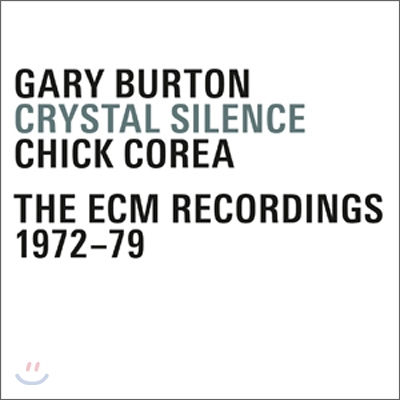 Gary Burton, Chick Corea - Crystal Silence: The Ecm Recordings 1972-79