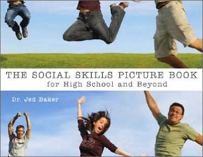 The Social Skills Picture Book: For High School and Beyond