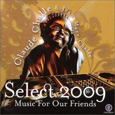 Cluade Challe - Select 2009: Music For Our Friends 클로드 샬