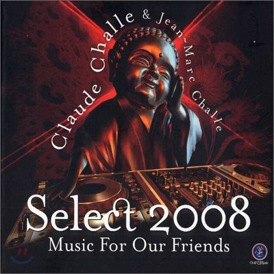 Cluade Challe - Select 2008: Music For Our Friends