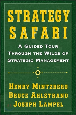 Strategy Safari: A Guided Tour Through the Wilds of Strategic Mangament