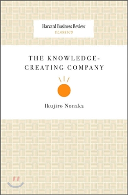 The Knowledge-Creating Company