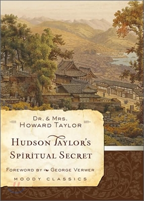 Hudson Taylor&#39;s Spiritual Secret