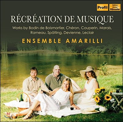 Ensemble Amarilli 프랑스 바로크 실내악 작품들: 부아모르티에 / 마랭 마레 / 라모 / 드비엔 / 르클레르 / 쿠프랭 (Recreation de Musique - Chamber Works of French Baroque) 아마릴리스 앙상블