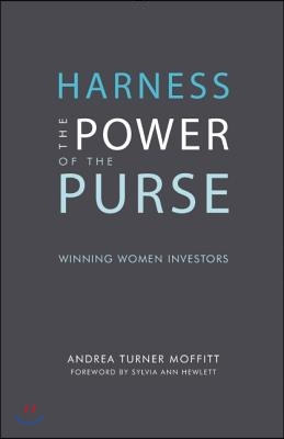 Harness the Power of the Purse: Winning Women Investors