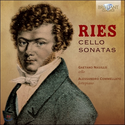 Gaetano Nasillo 페르디난트 리스: 첼로 소나타 (Ferdinand Ries: Cello Sonatas Op.20, Op.21, Op.125) 가에타노 나질로