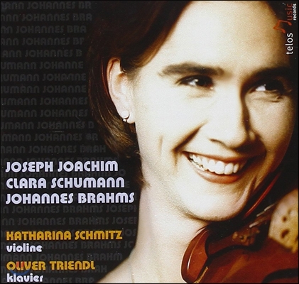 Katharina Schmitz 요제프 요아힘 / 클라라 슈만 / 브람스: 바이올린과 피아노를 위한 작품 (Joseph Joachim / Clara Schumann / Brahms: Works for Violin & Piano) 카타리나 슈미츠