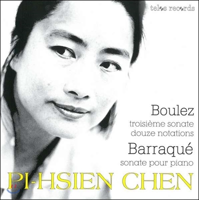 Pi-Hsien Chen 피에르 불레즈: 소나타 3번, 12개의 노타시옹 / 장 바라크: 피아노 소나타 (Pierre Boulez / Jean Barraque: Works For Piano - Douze Notations, Sonatas) 피-흐시엔 첸