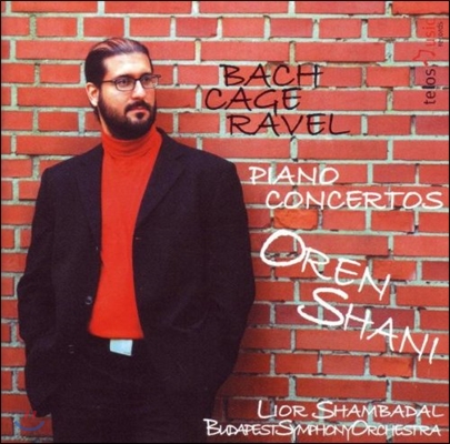 Oren Shani 바흐 / 존 케이지 / 라벨: 피아노 협주곡 (J.S. Bach / John Cage / Ravel: Piano Concertos)