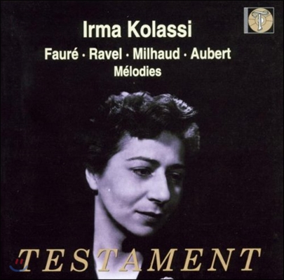 Irma Kolassi 이르마 콜라시 - 포레 / 라벨 / 미요 / 오베르: 가곡집 (Faure / Ravel / Milhaud / Aubert: Melodies)