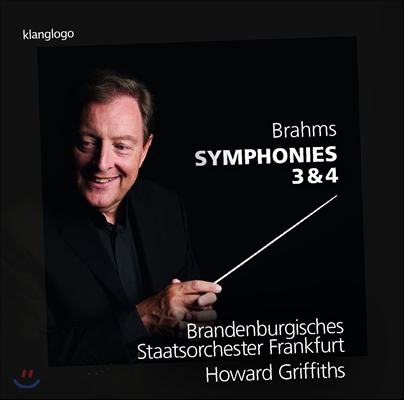 Howard Griffiths 브람스: 교향곡 3번, 4번 (Brahms: Symphonies Op.90, Op.98) 하워드 그리피스, 프랑크푸르트 브란덴부르크 주립 관현악단