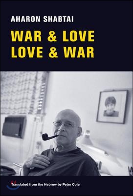 War &amp; Love, Love &amp; War: New and Selected Poems