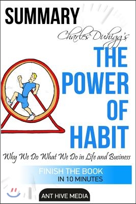 Charles Duhigg's the Power of Habit: Why We Do What We Do in Life and Business Summary