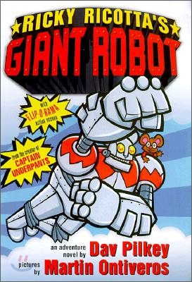 Ricky Ricotta&#39;s Giant Robot : An Adventure Novel