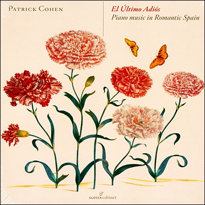 Patrick Cohen 마지막 작별 - 스페인 낭만주의 피아노 음악 (El Ultimo Adios : Piano Music In Romantic Spain) 패트릭 코헨