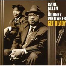 Carl Allen &amp; Rodney Whitaker - Get Ready