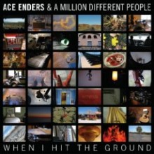 Ace Enders &amp; million Different People - When I Hit the Ground