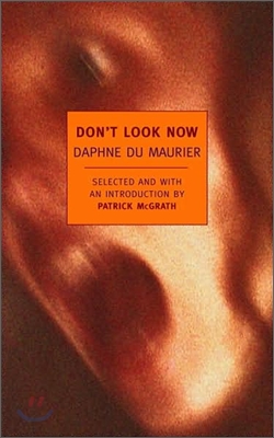 Don&#39;t Look Now: Selected Stories of Daphne Du Maurier