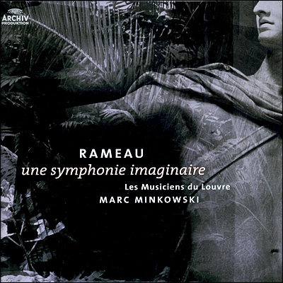 Marc Minkowski 라모: 영감의 교향곡 (Rameau: Une Symphonie Imaginaire)