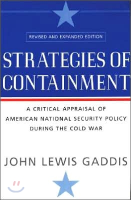 Strategies of Containment: A Critical Appraisal of American National Security Policy During the Cold War