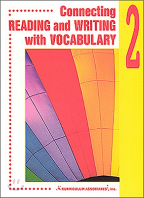 Connecting Reading and Writing with Vocabulary 2 : Student Book