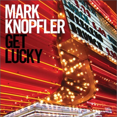 Mark Knopfler - Get Lucky