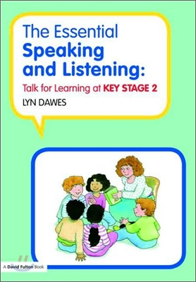 The Essential Speaking and Listening: Talk for Learning at Key Stage 2