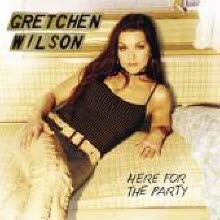 Gretchen Wilson - Here For The Party (수입)