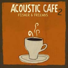 Fisher & Friends - Acoustic Cafe 2