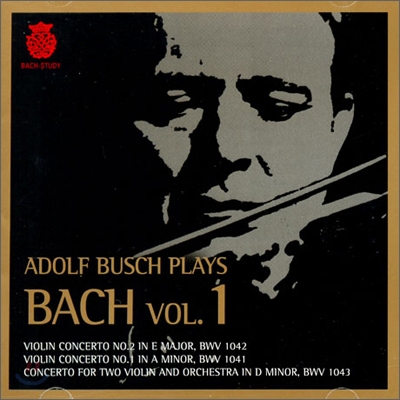 Adolf Busch 바흐: 바이올린 협주곡 - 아돌프 부쉬 (Bach: Violin Concertos BWV 1041, 1042, 1043)