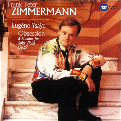 Frank Peter Zimmermann 이자이: 6개의 무반주 바이올린 소나타, 슬픈 시 - 프랑크 페터 침머만 (Obsession - Ysaye: 6 Sonatas for Violin Solo, Poeme Elegiaque Op.12)