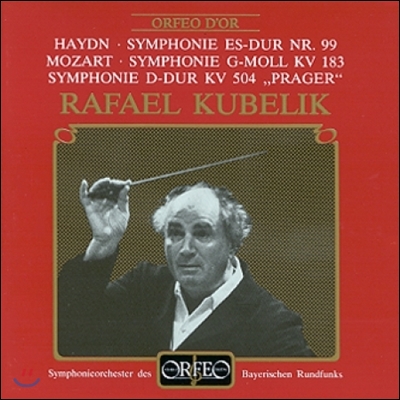 Rafael Kubelik 라파엘 쿠벨릭 - 하이든: 교향곡 99번 / 모차르트: 교향곡 25, 38번 &#39;프라하&#39; (Haydn / Mozart: Symphonies K.183, K.504 &#39;Prague&#39;)