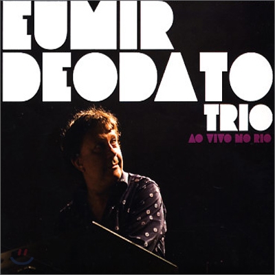 Eumir Deodato Trio - Ao Vivo No Rio