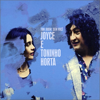 Joyce E Toninho Horta - Tom Jobim : Sem Voce