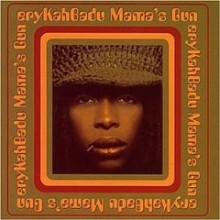 Erykah Badu - Mama&#39;s Gun