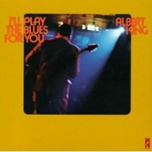 Albert King - I&#39;ll Play The Blues For You