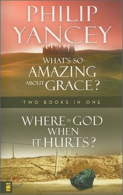 Where Is God When It Hurts & What's So Amazing About Grace?