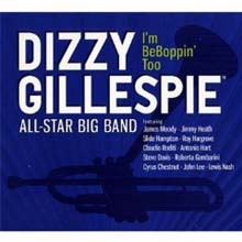 Dizzy Gillespie All Star Big Band - I&#39;m BeBoppin&#39; Too 