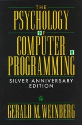 The Psychology of Computer Programming : Silver Anniversary Edition