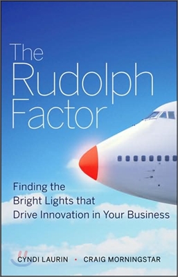 The Rudolph Factor: Finding the Bright Lights That Drive Innovation in Your Business