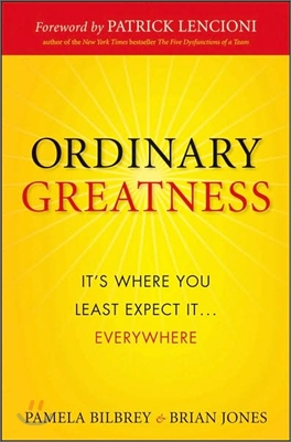 Ordinary Greatness: It's Where You Least Expect It ... Everywhere