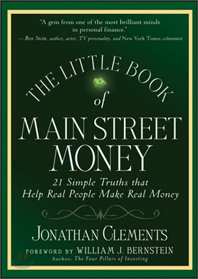 The Little Book of Main Street Money: 21 Simple Truths That Help Real People Make Real Money