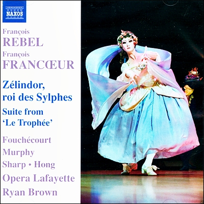 Ryan Brown 레벨 / 프랑쿠르: 첼린도르, 실프스의 왕, 트로페 모음곡 (Rebel / Francoeur: Zelindor, King of the Sylphs, Suite from 'Le Trophee') 