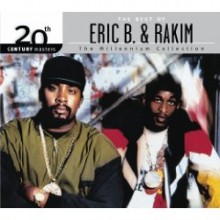 Eric B. &amp; Rakim - Millennium Collection: 20th Century Masters 