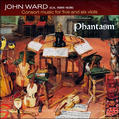 Phantasm 존 워드: 5현과 6현을 위한 합주 음악 (John Ward: Consort music for five and six viols)