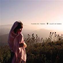 Taken By Trees - East On Eden