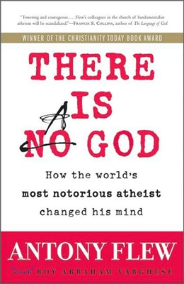 There Is a God: How the World's Most Notorious Atheist Changed His Mind