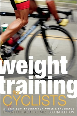 Weight Training for Cyclists: A Total Body Program for Power & Endurance